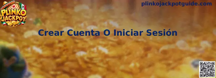 Crear Cuenta O Iniciar Sesión en Plinko Jackpot
