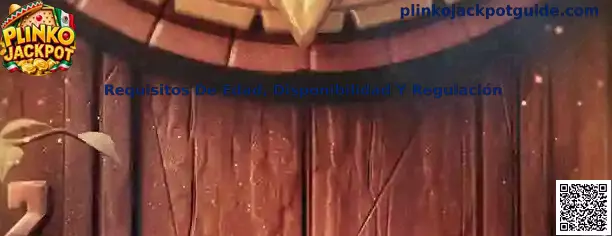 Guía de requisitos de edad, disponibilidad y regulación de Plinko Jackpot en México