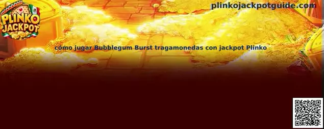 Guía visual para conocer Bubblegum Burst y su función de jackpot Plinko