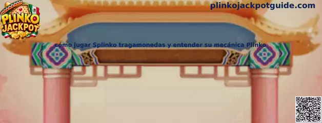 Cómo jugar Splinko tragamonedas y entender su mecánica Plinko