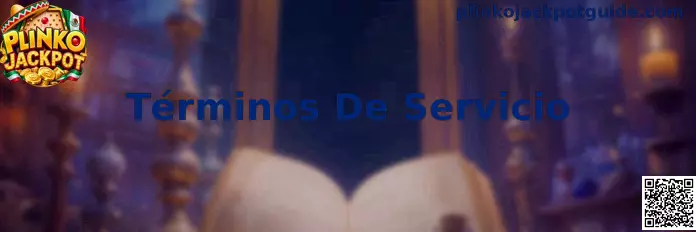 Guía de Términos De Servicio de Plinko Jackpot para usuarios en México